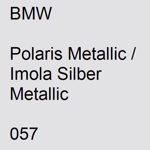 BMW, Polaris Metallic / Imola Silber Metallic, 057.